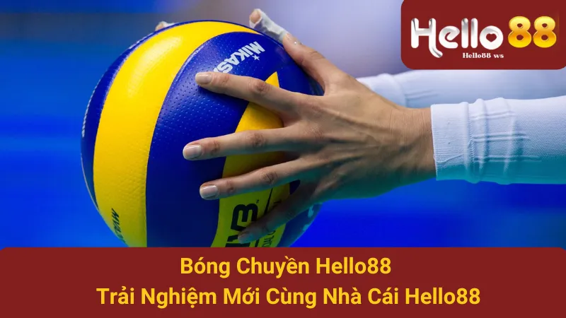 Bóng Chuyền Hello88 - Trải Nghiệm Mới Cùng Nhà Cái Hello88